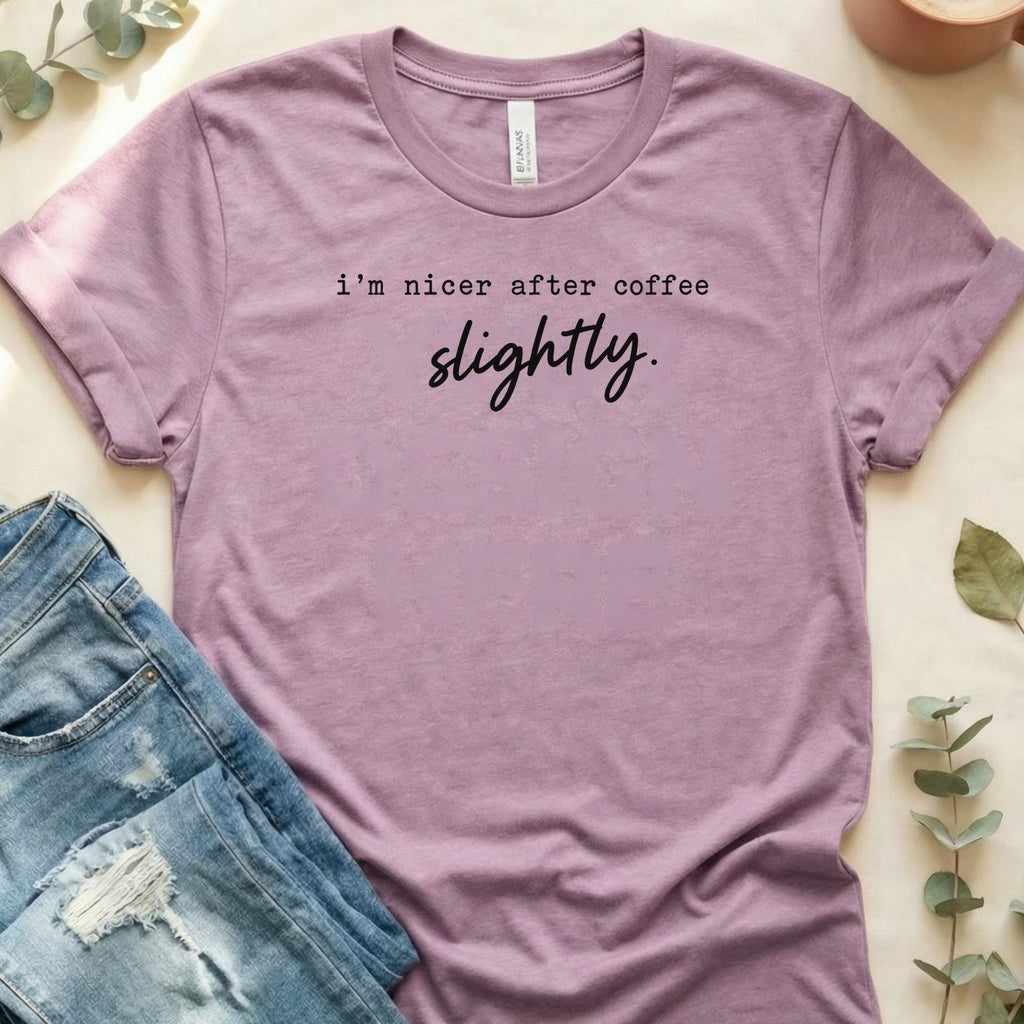 I'm Nicer After Coffee, Slightly T-Shirt – Heather Prism Lilac Bella Canvas Unisex Tee | Quiet Chaos Co