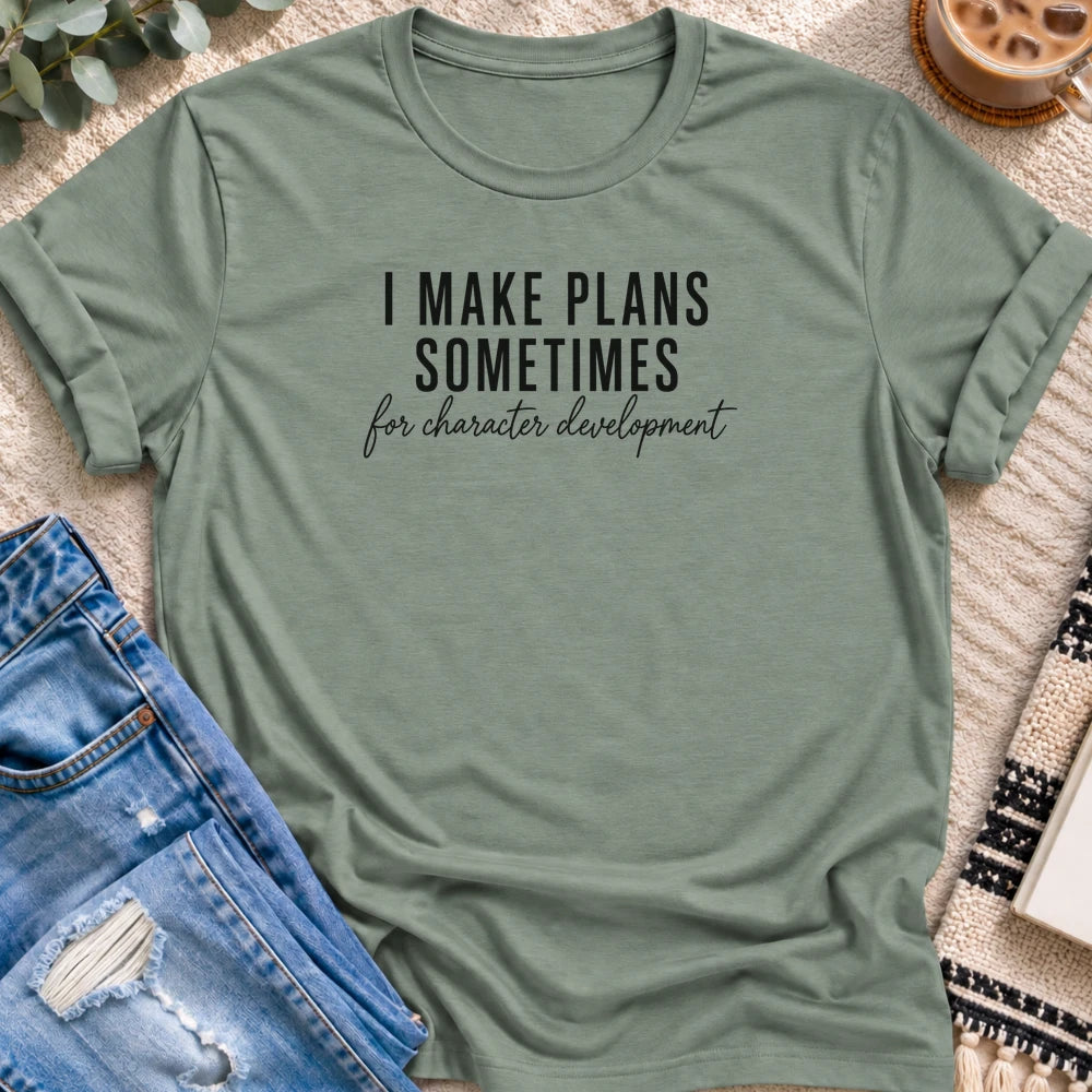 I Make Plans for Character Development T-shirt in Sage - Quiet Chaos Co unisex mental health tee