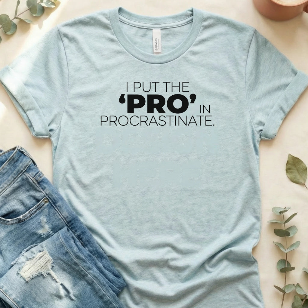 I Put the Pro in Procrastinate T-Shirt – Heather Prism Ice Blue Bella Canvas Unisex Tee | Quiet Chaos Co