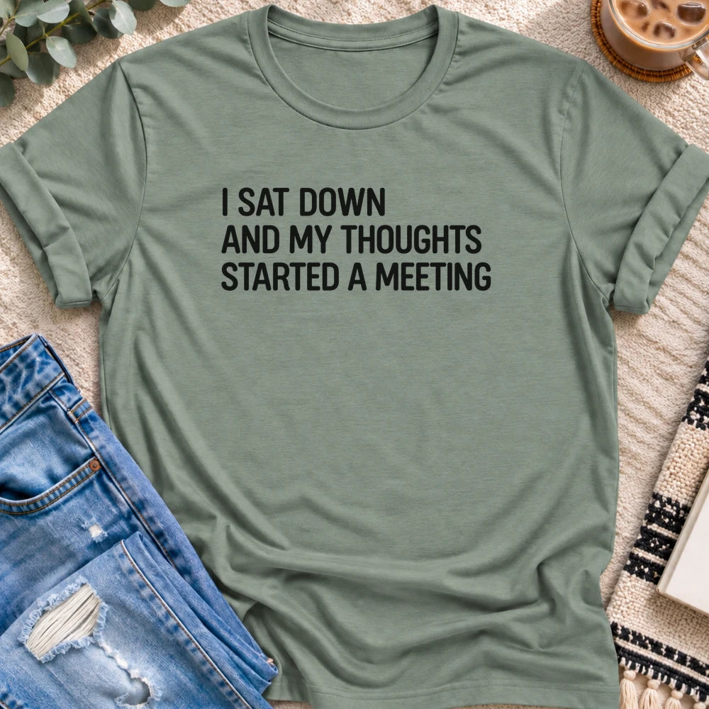 I Sat Down and My Thoughts Started a Meeting T-Shirt in Sage - Quiet Chaos Co unisex mental health tee