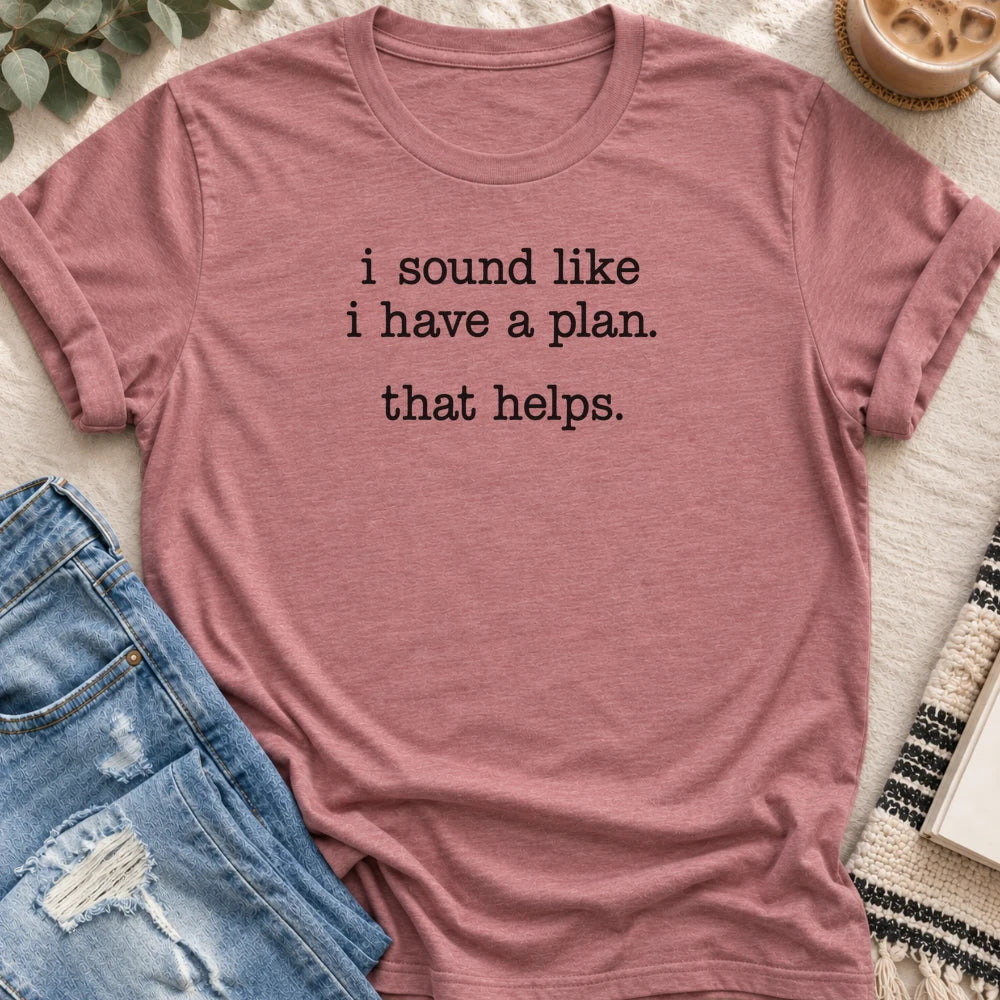 I Sound Like I Have a Plan T-shirt in Heather Mauve - Quiet Chaos Co unisex mental health tee