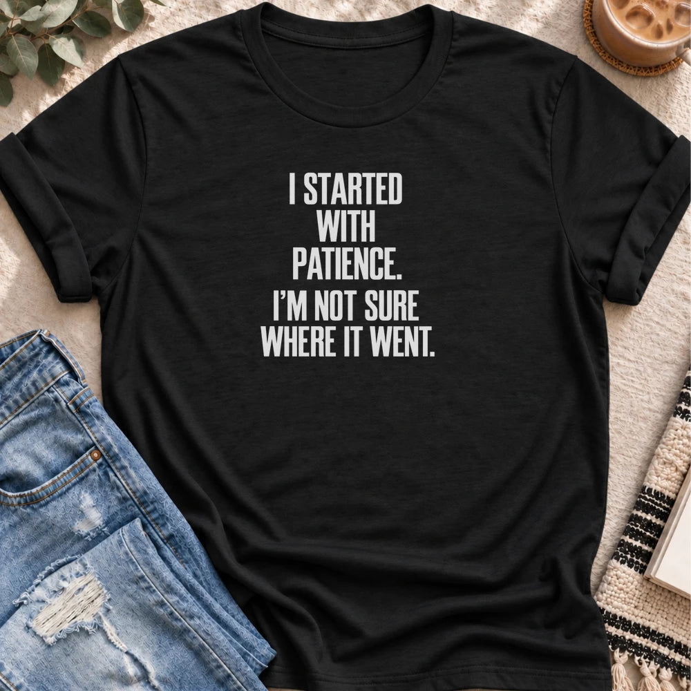 I Started With Patience T-shirt in Black - Quiet Chaos Co unisex mental health tee