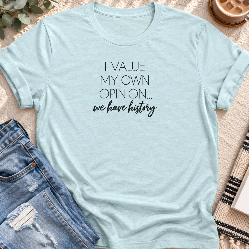 I Value My Own Opinion, We Have History T-shirt in Heather Prism Ice Blue - Quiet Chaos Co unisex mental health tee
