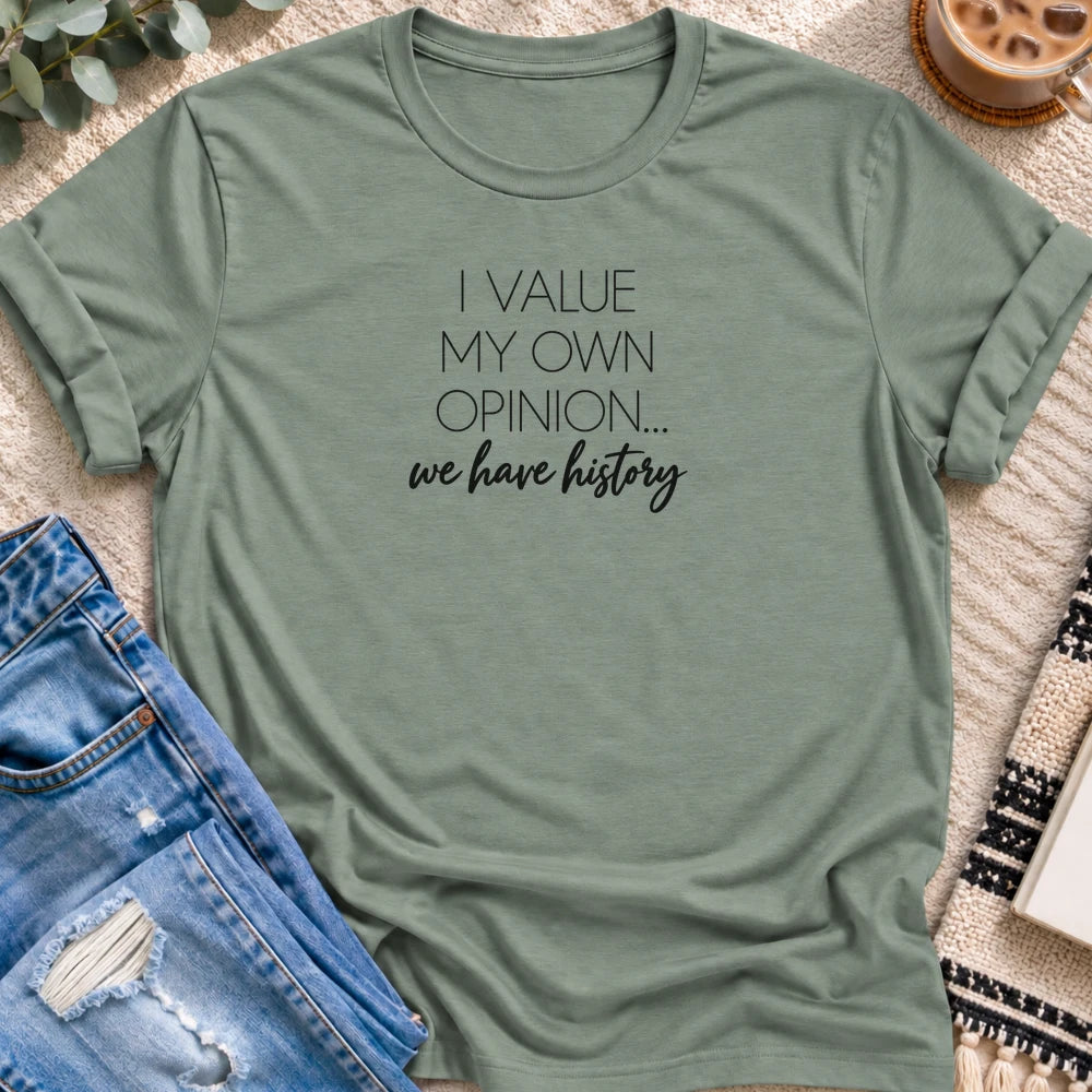 I Value My Own Opinion, We Have History T-shirt in Sage - Quiet Chaos Co unisex mental health tee