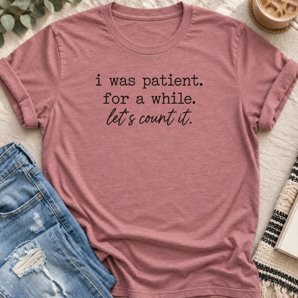 I Was Patient, Let's Count It T-shirt in Heather Mauve - Quiet Chaos Co unisex mental health tee