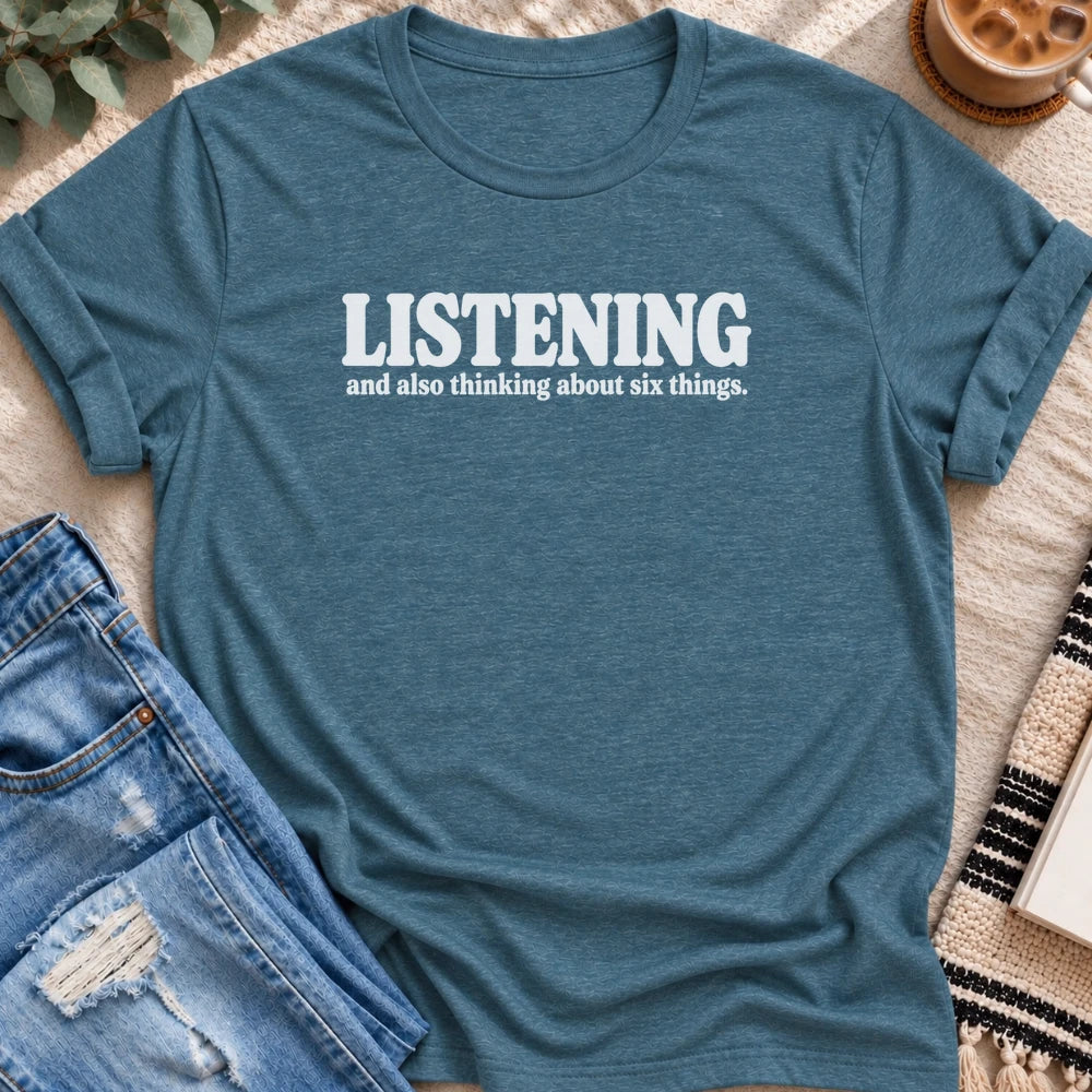 Listening and Also Thinking About Six Things T-Shirt in Heather Deep Teal - Quiet Chaos Co unisex mental health tee