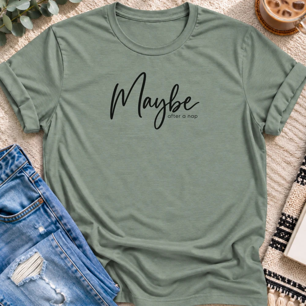 Maybe After a Nap T-shirt in Sage - Quiet Chaos Co unisex mental health tee