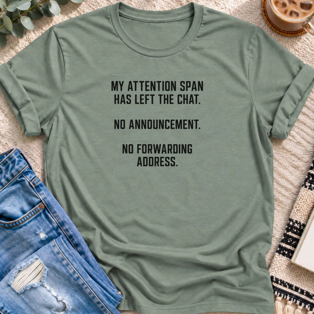 My Attention Span Has Left the Chat T-Shirt in Sage - Quiet Chaos Co unisex mental health tee