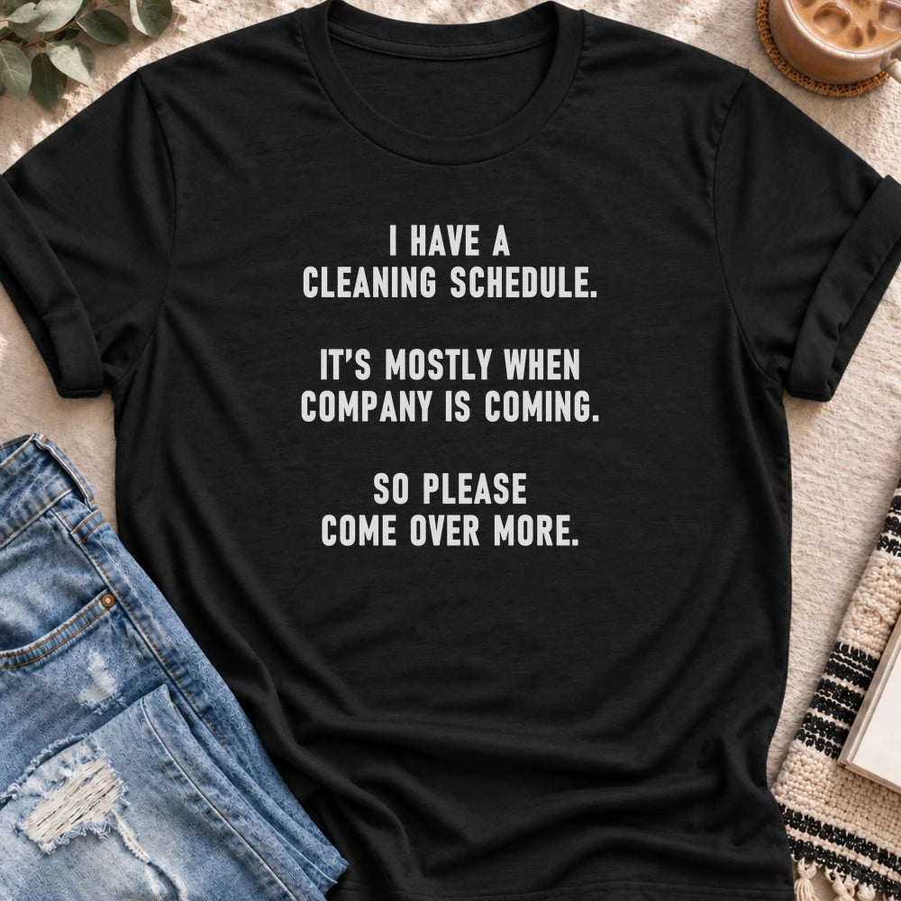 My Cleaning Schedule Is Company Coming T-shirt in Black - Quiet Chaos Co unisex mental health tee