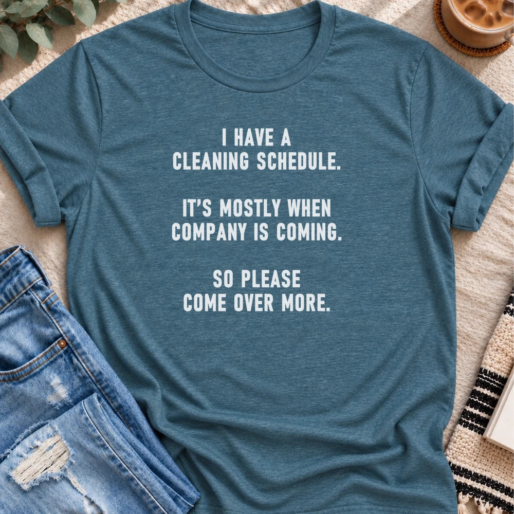 My Cleaning Schedule Is Company Coming T-shirt in Heather Deep Teal - Quiet Chaos Co unisex mental health tee