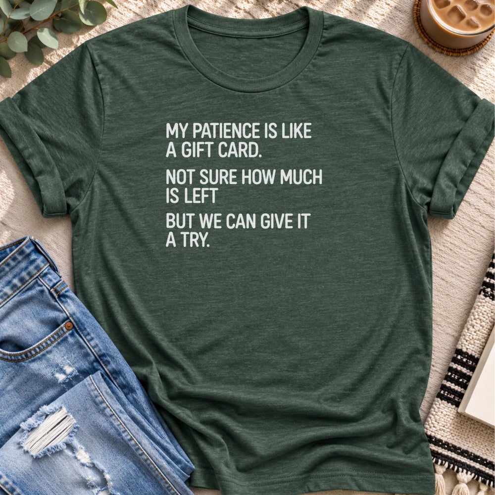 My Patience Is Like a Gift Card T-Shirt in Heather Forest - Quiet Chaos Co unisex mental health tee