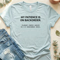 My Patience Is on Backorder T-Shirt – Heather Prism Ice Blue Bella Canvas Unisex Tee | Quiet Chaos Co