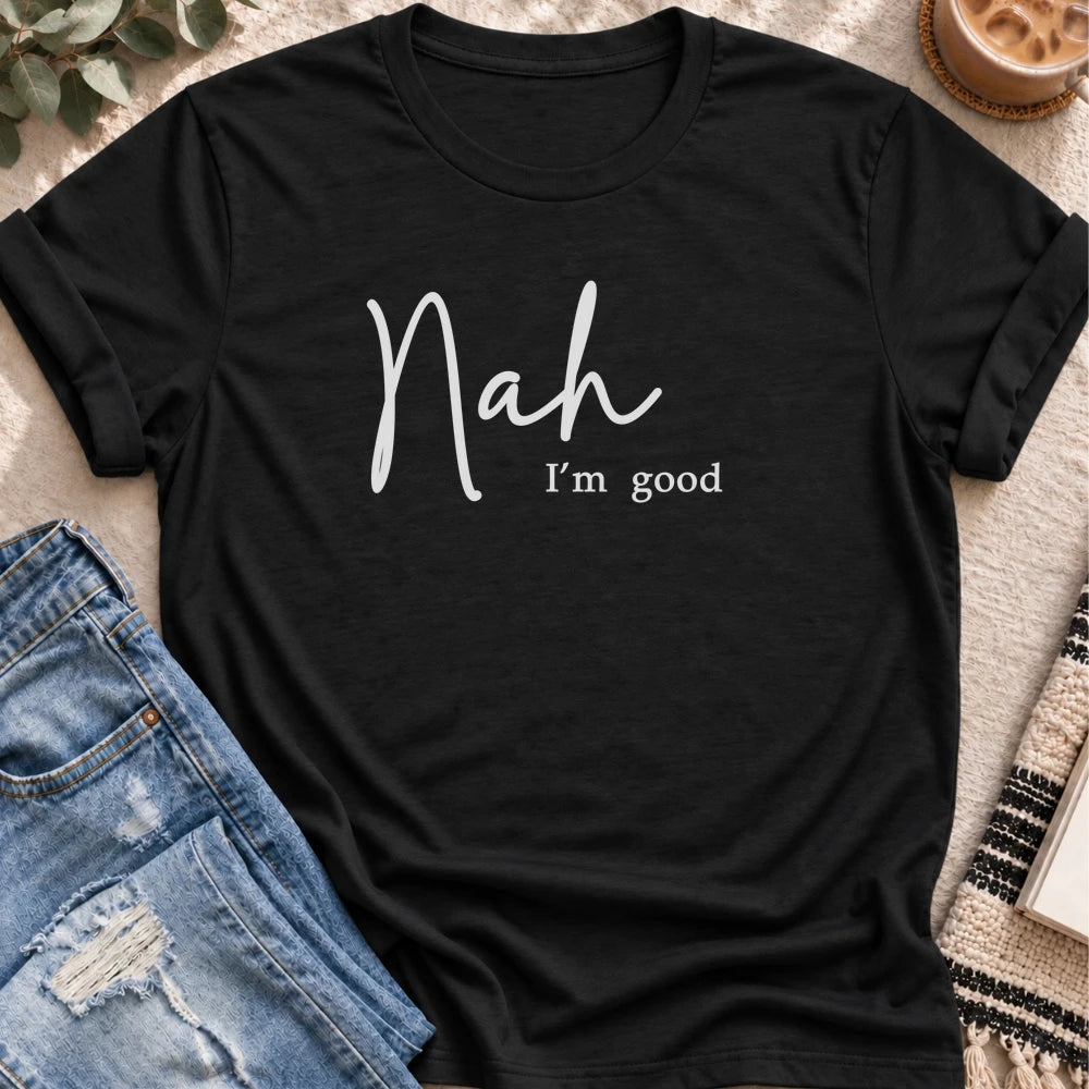 Nah, I'm Good T-shirt in Black - Quiet Chaos Co unisex mental health tee