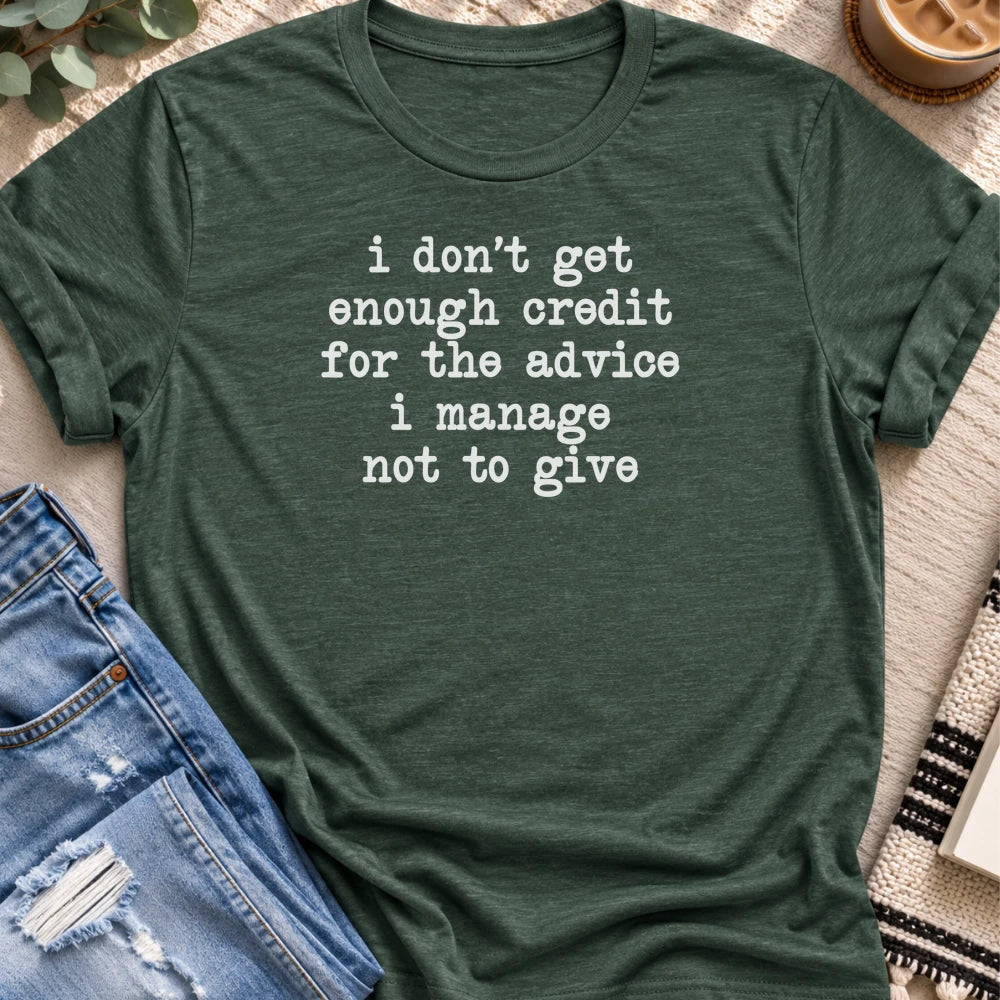 No Credit for the Advice I Don't Give T-shirt in Heather Forest - Quiet Chaos Co unisex mental health tee