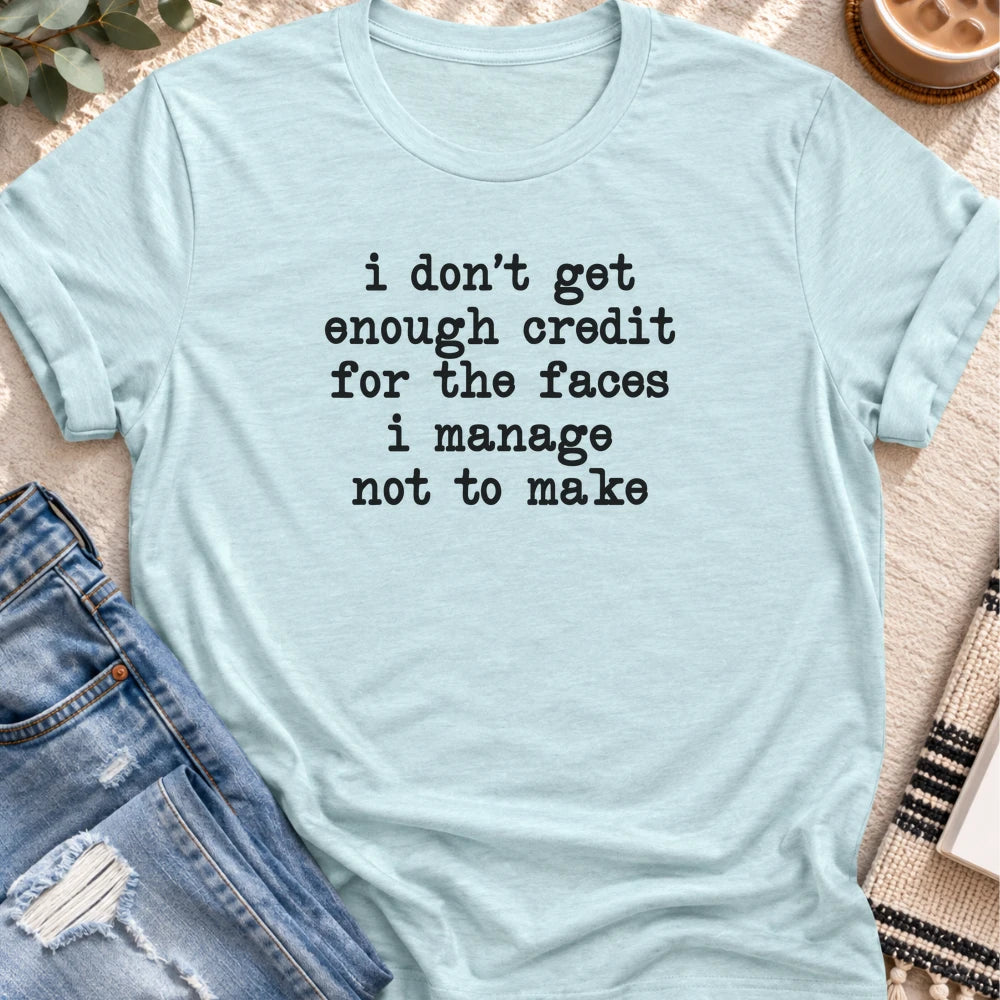 No Credit for the Faces I Don't Make T-shirt in Heather Prism Ice Blue - Quiet Chaos Co unisex mental health tee