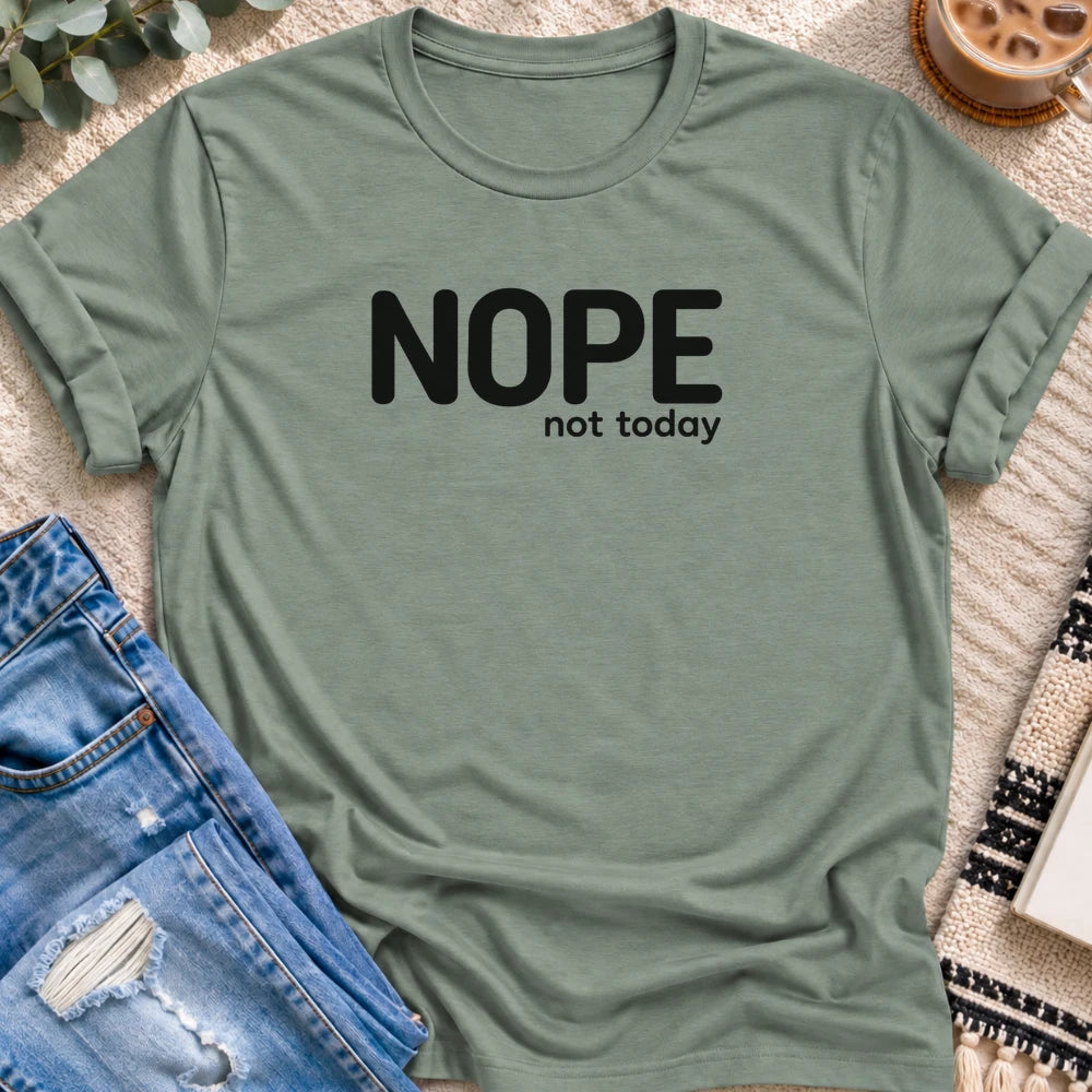 Nope Not Today T-Shirt in Sage - Quiet Chaos Co unisex mental health tee