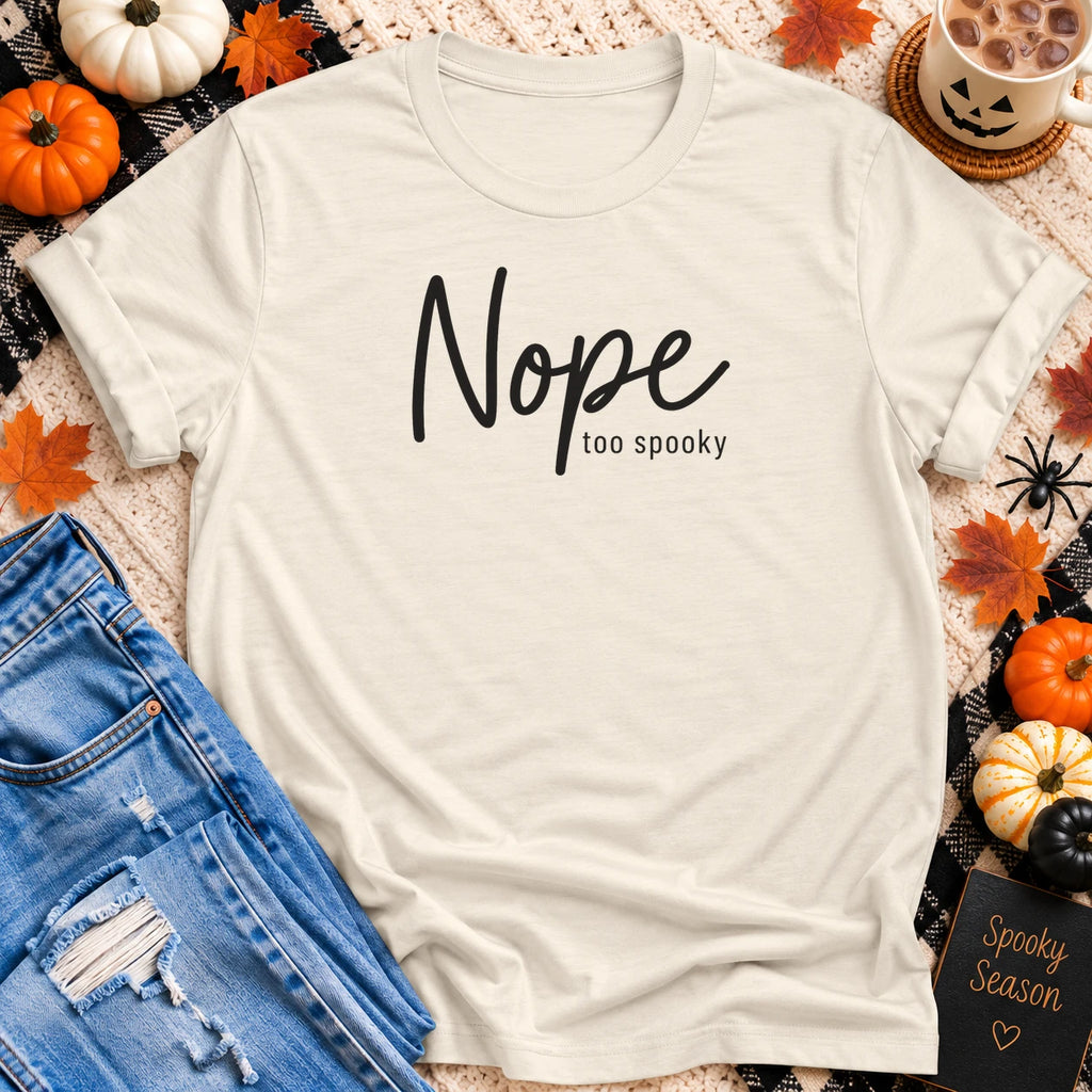 Nope Too Spooky T-Shirt in Natural - Quiet Chaos Co unisex mental health tee