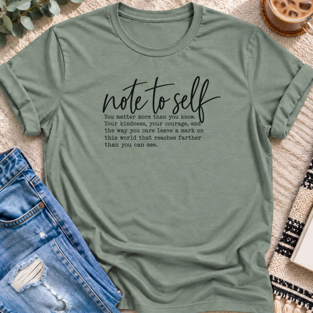 Note to Self, You Matter More Than You Know T-Shirt in Sage - Quiet Chaos Co unisex mental health tee