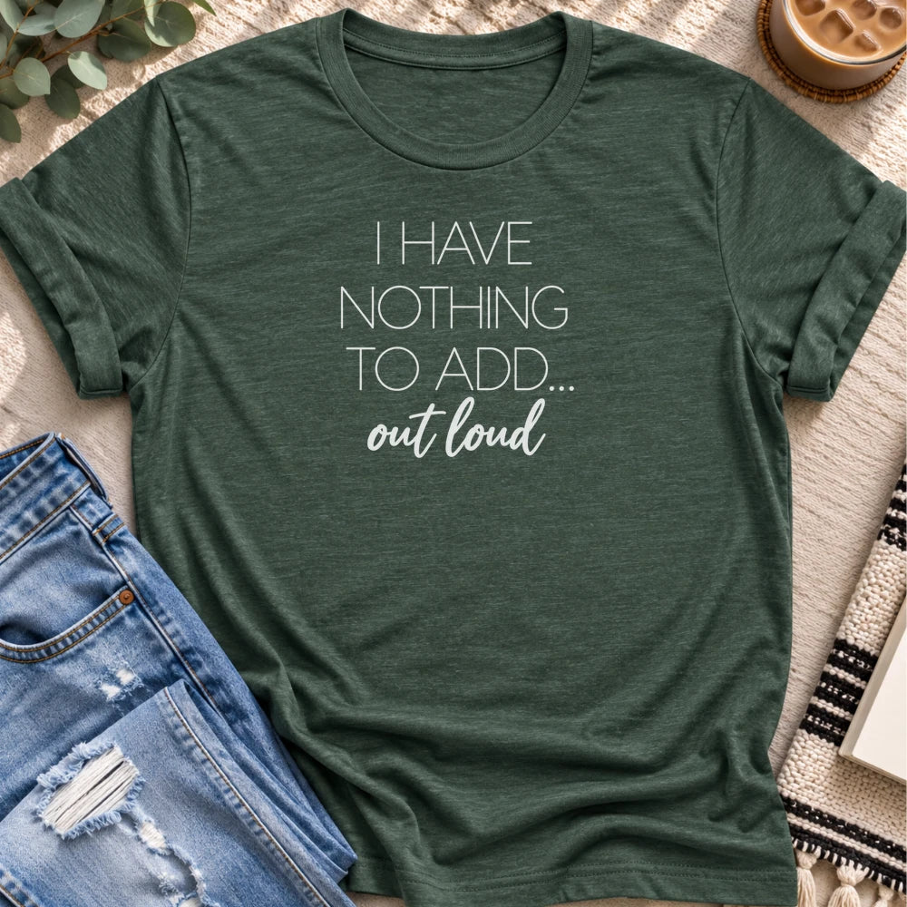 Nothing to Add Out Loud T-shirt in Heather Forest - Quiet Chaos Co unisex mental health tee