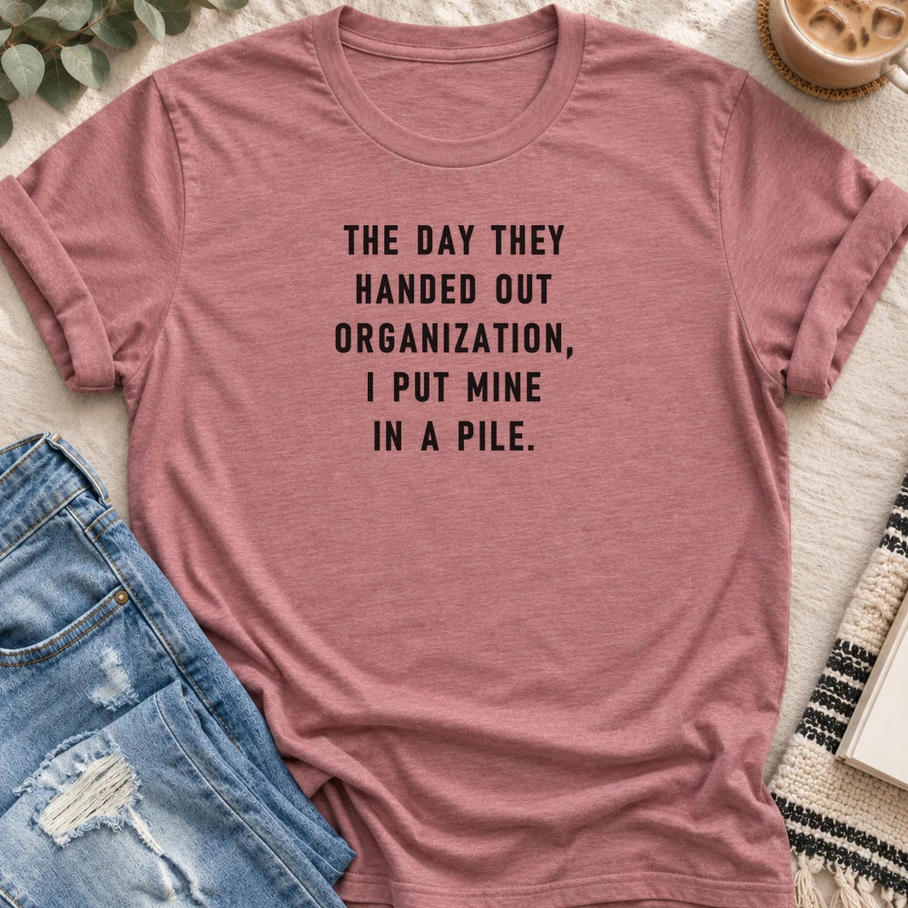 Organization, I Put Mine in a Pile T-shirt in Heather Mauve - Quiet Chaos Co unisex mental health tee