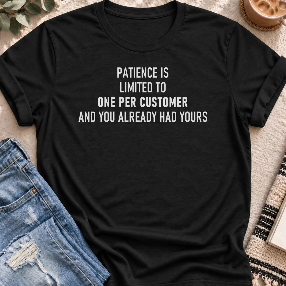 Patience Is Limited to One Per Customer T-shirt in Black - Quiet Chaos Co unisex mental health tee