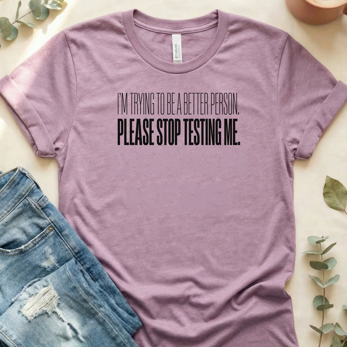 Please Stop Testing Me T-Shirt – Heather Prism Lilac Bella Canvas Unisex Tee | Quiet Chaos Co