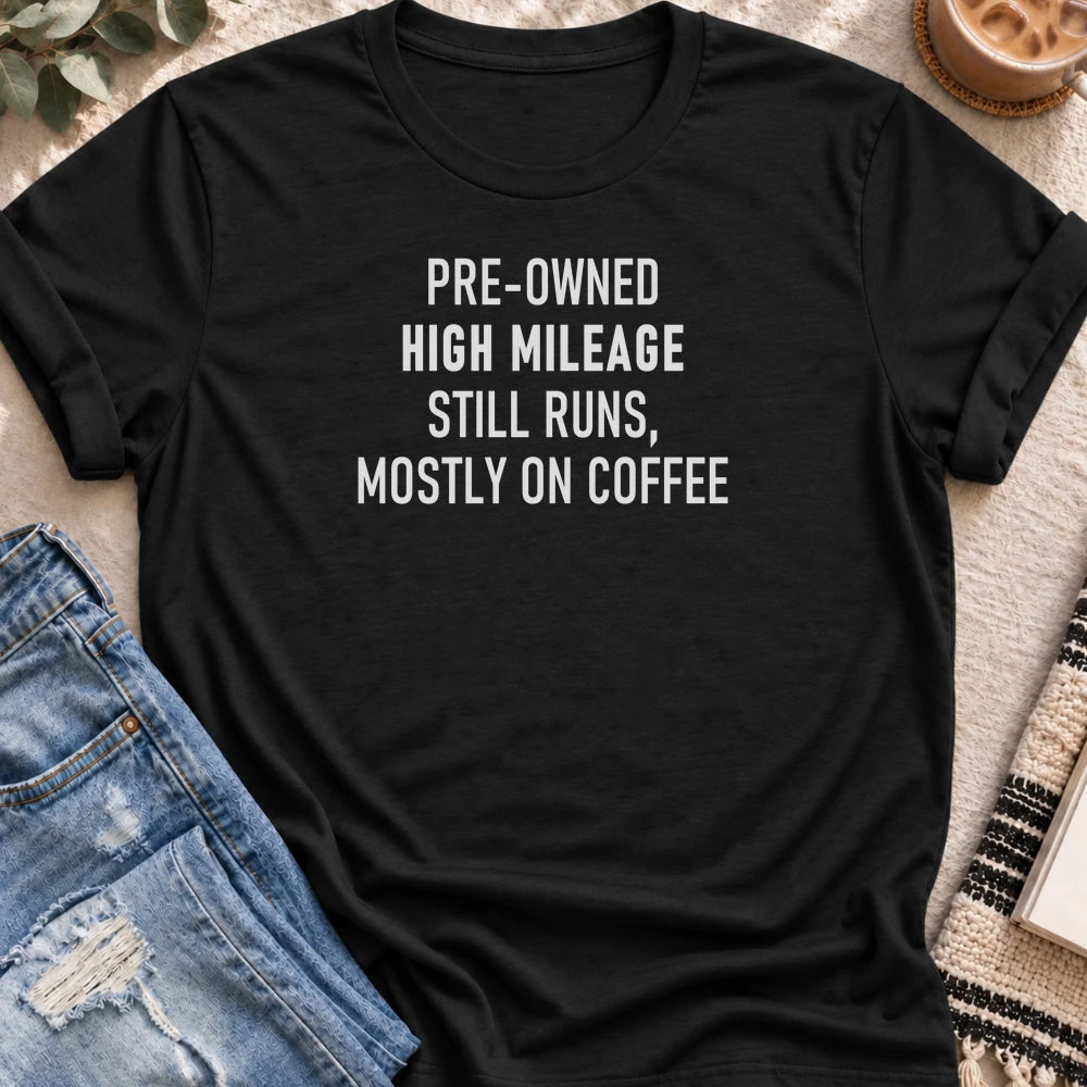 Pre-Owned, High Mileage, Runs on Coffee T-shirt in Black - Quiet Chaos Co unisex mental health tee