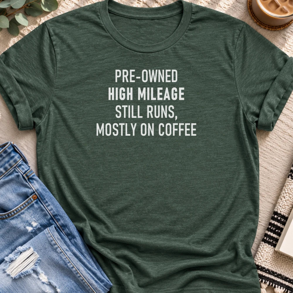 Pre-Owned, High Mileage, Runs on Coffee T-shirt in Heather Forest - Quiet Chaos Co unisex mental health tee