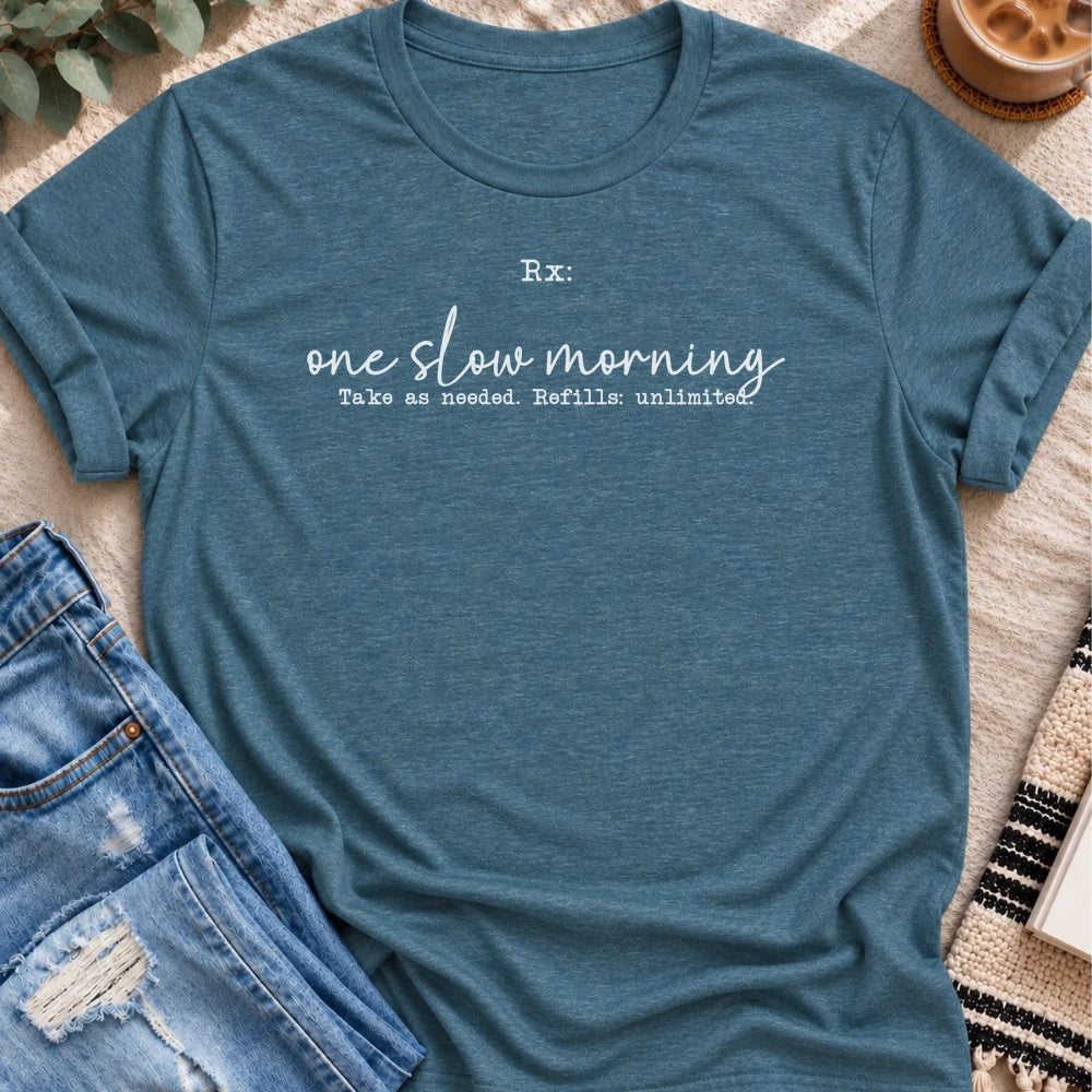 Rx, One Slow Morning T-shirt in Heather Deep Teal - Quiet Chaos Co unisex mental health tee