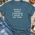 Saved to Drafts, Everything I Wanted to Say T-shirt in Heather Deep Teal - Quiet Chaos Co unisex mental health tee