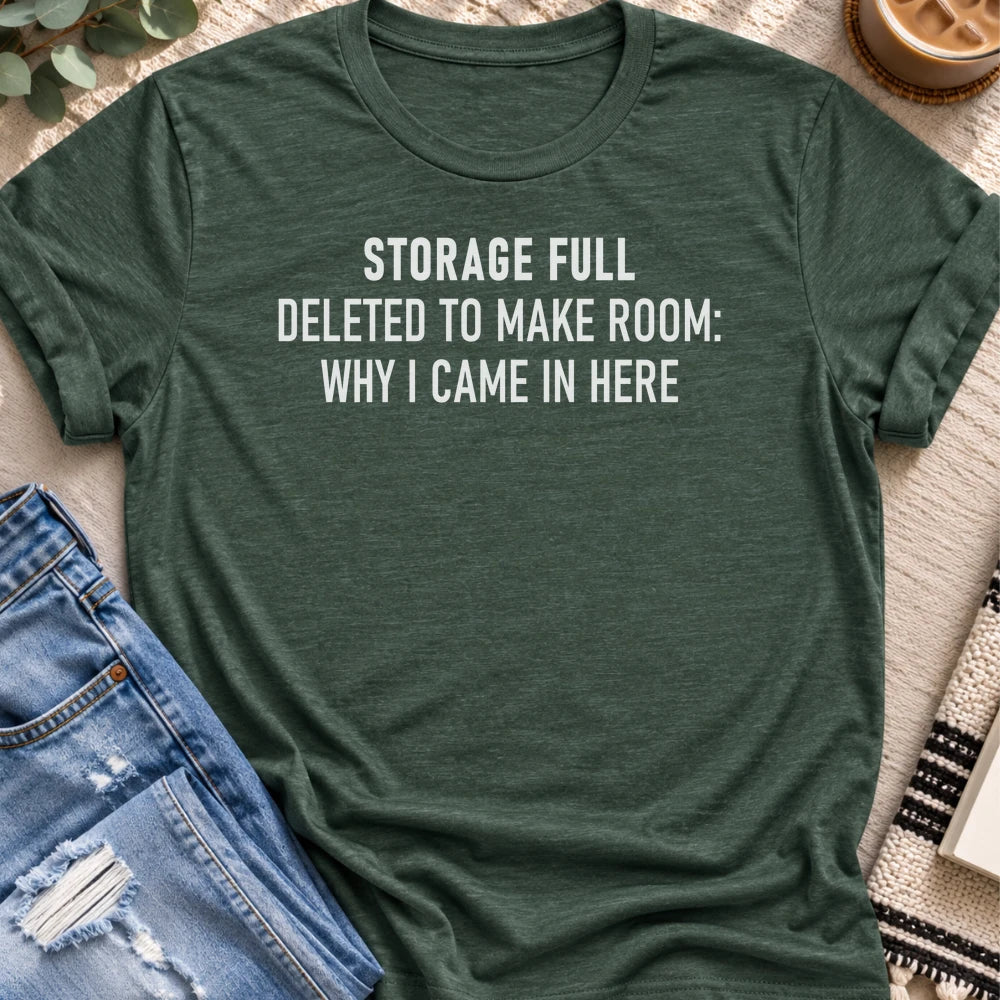 Storage Full, Deleted Why I Came in Here T-shirt in Heather Forest - Quiet Chaos Co unisex mental health tee