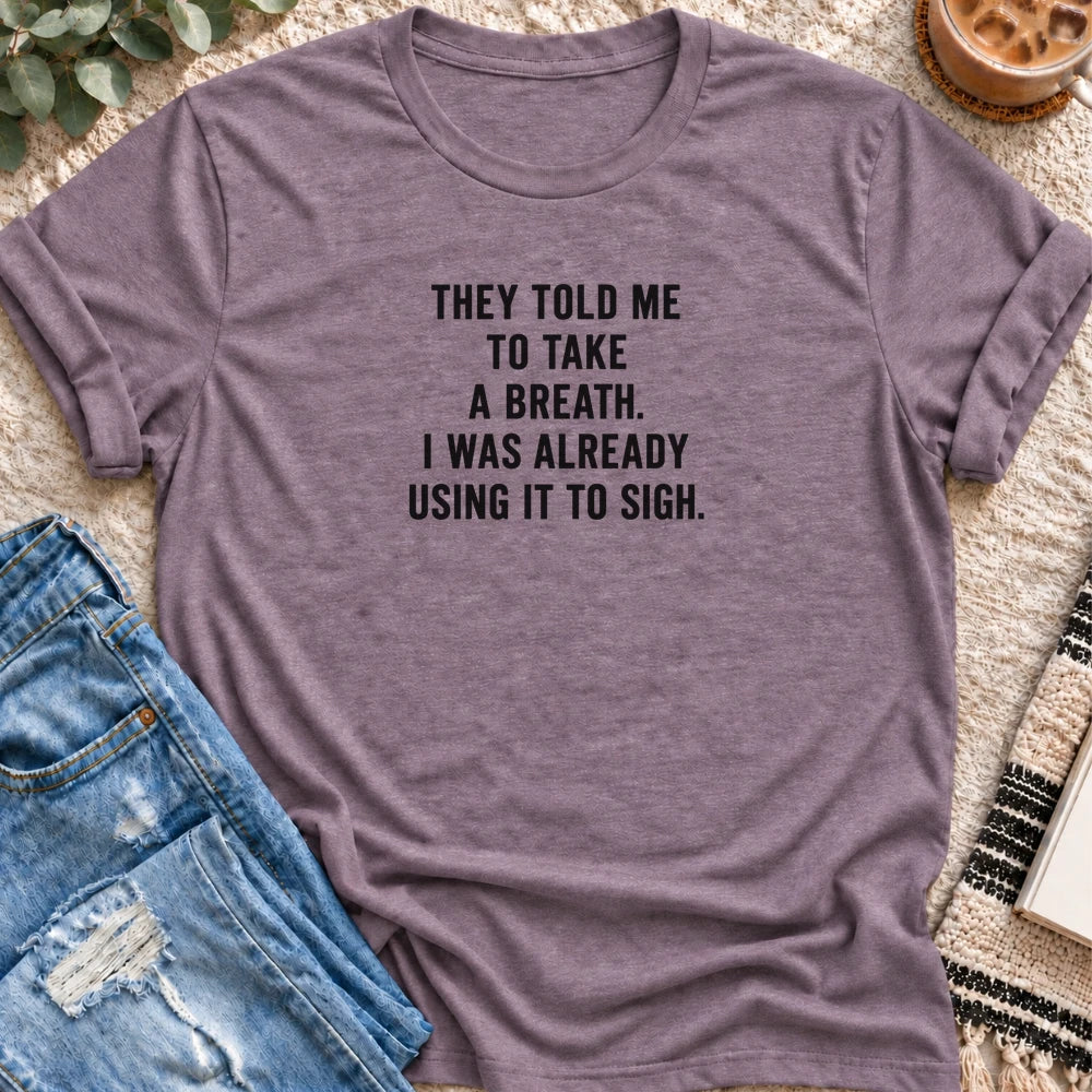 Take a Breath, Already Using It to Sigh T-shirt in Heather Purple - Quiet Chaos Co unisex mental health tee