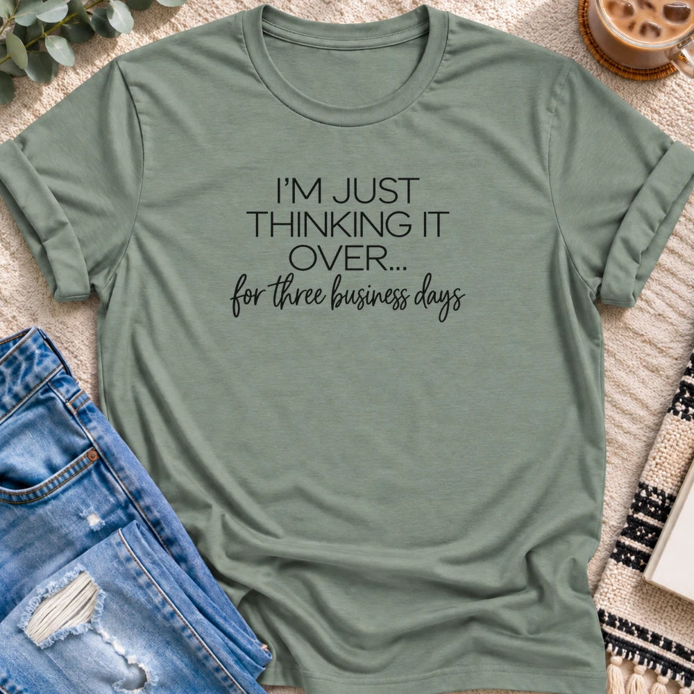 Thinking It Over for Three Business Days T-Shirt in Sage - Quiet Chaos Co unisex mental health tee
