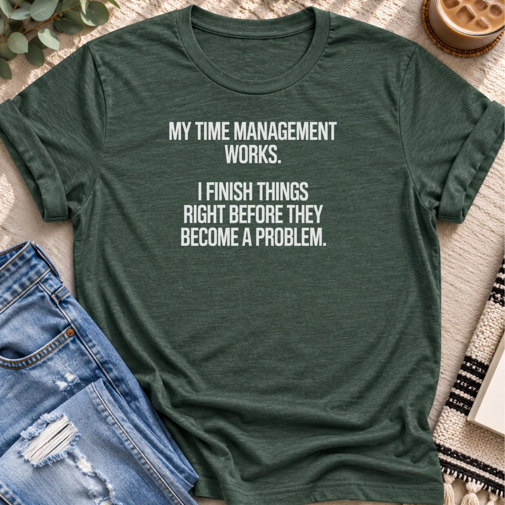 Time Management, Right Before a Problem T-shirt in Heather Forest - Quiet Chaos Co unisex mental health tee
