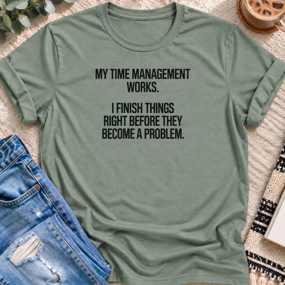 Time Management, Right Before a Problem T-shirt in Sage - Quiet Chaos Co unisex mental health tee