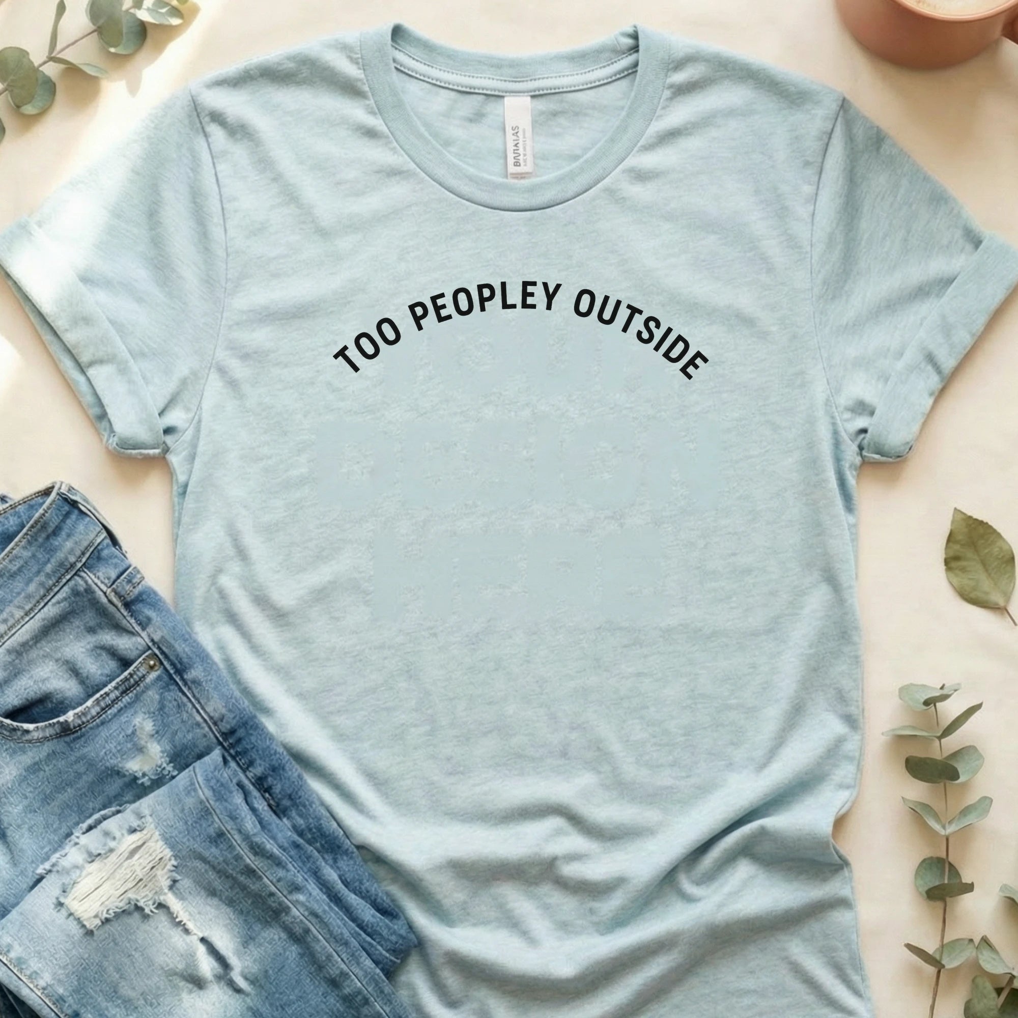 Too Peopley Outside Graphic T-Shirt – Heather Prism Ice Blue Bella Canvas Unisex Tee | Quiet Chaos Co