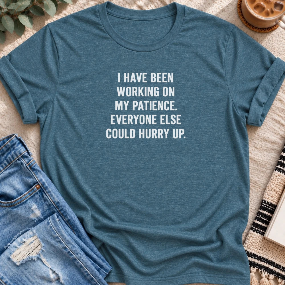 Working on My Patience, Hurry Up T-shirt in Heather Deep Teal - Quiet Chaos Co unisex mental health tee