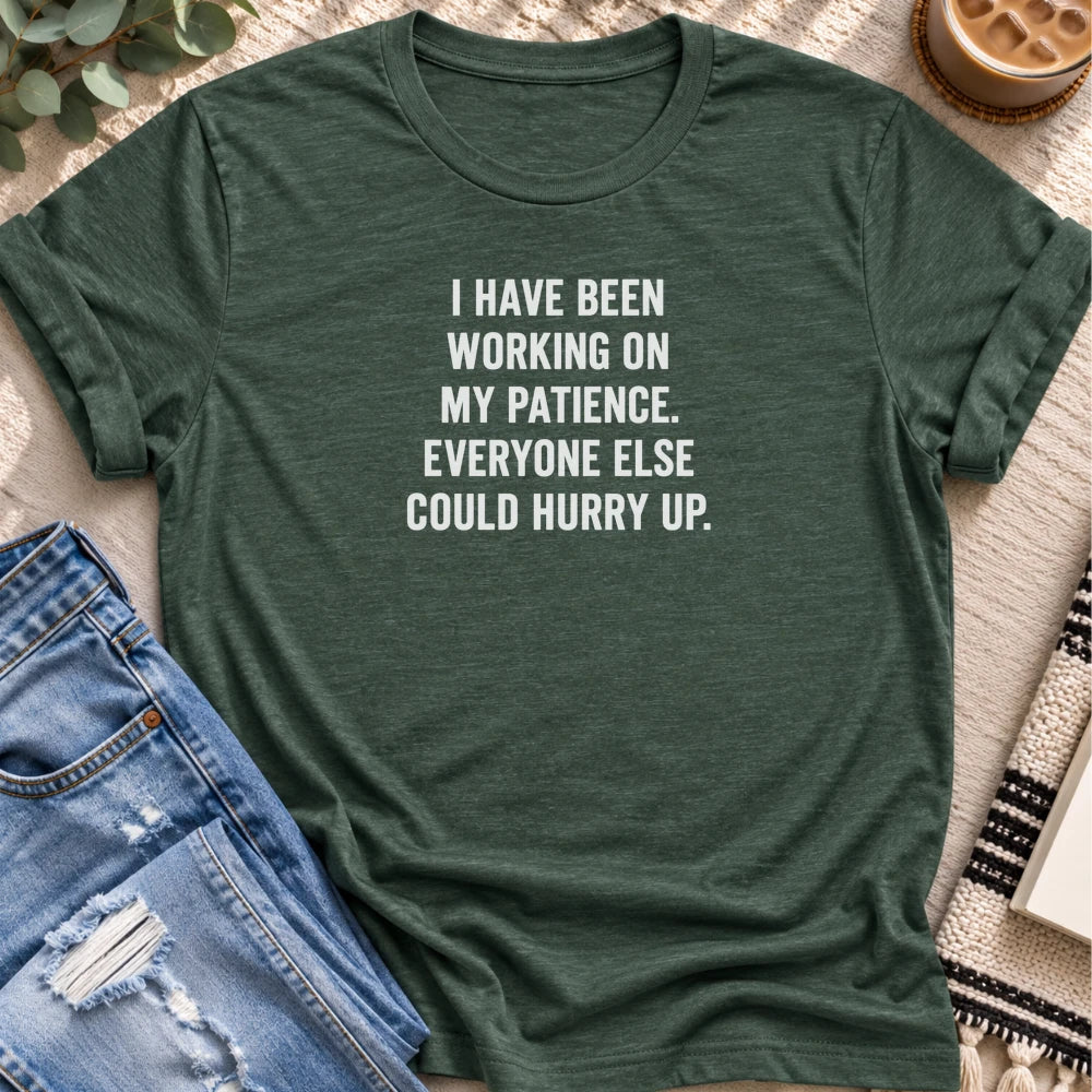 Working on My Patience, Hurry Up T-shirt in Heather Forest - Quiet Chaos Co unisex mental health tee