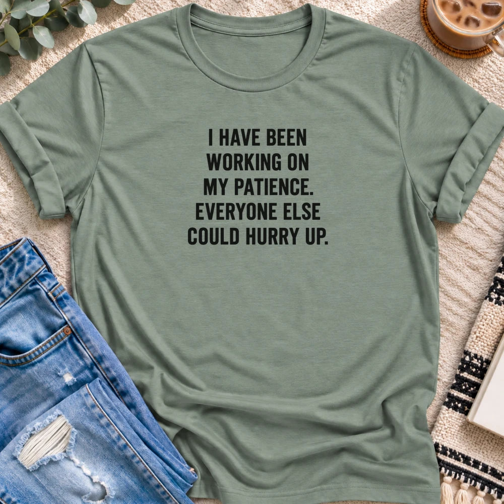 Working on My Patience, Hurry Up T-shirt in Sage - Quiet Chaos Co unisex mental health tee