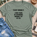Years of Experience Making It Up T-Shirt in Sage - Quiet Chaos Co unisex mental health tee