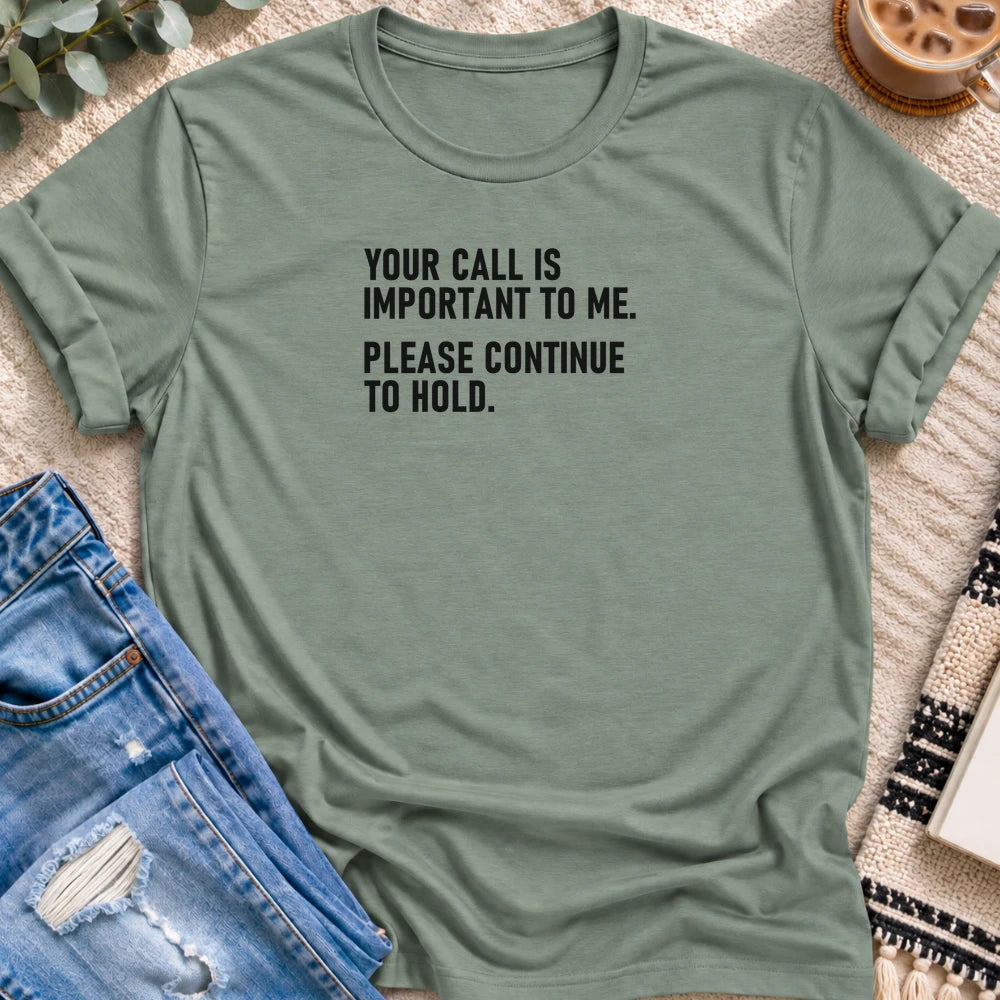 Your Call Is Important, Please Hold T-shirt in Sage - Quiet Chaos Co unisex mental health tee